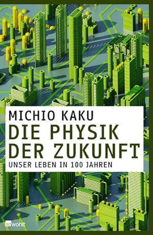 Seller image for Die Physik der Zukunft Unser Leben in 100 Jahren for sale by Leipziger Antiquariat