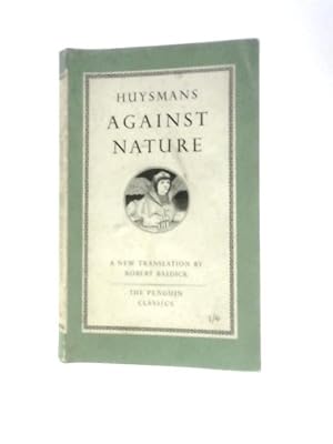 Image du vendeur pour Against Nature, A New Translation of A Rebours mis en vente par World of Rare Books