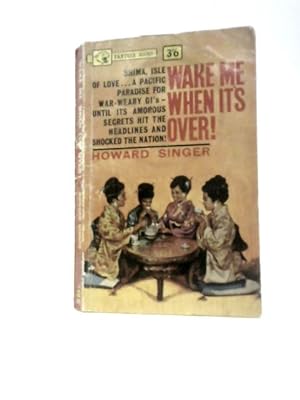 Seller image for Wake Me When it's Over for sale by World of Rare Books