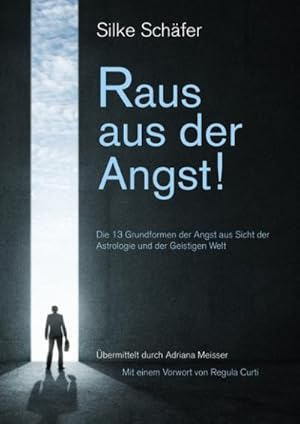 Image du vendeur pour Raus aus der Angst!: 13 Grundformen der Angst aus Sicht der Astrologie und der Geistigen Welt mis en vente par Rheinberg-Buch Andreas Meier eK