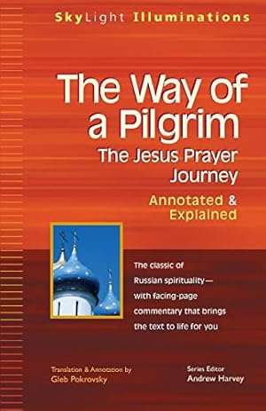 Seller image for Way of a Pilgrim: The Jesus Payer Journey, Annotated and Explained (Skylight Illuminations): The Jesus Prayer Journey  Annotated & Explained for sale by WeBuyBooks