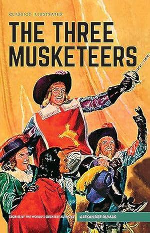 Bild des Verkufers fr Classics Illustrated : The Three Musketeers zum Verkauf von GreatBookPrices