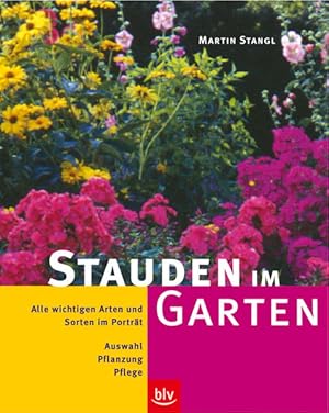 Stauden im Garten Alle wichtigen Arten und Sorten im Porträt Auswahl Pflanzung Pflege