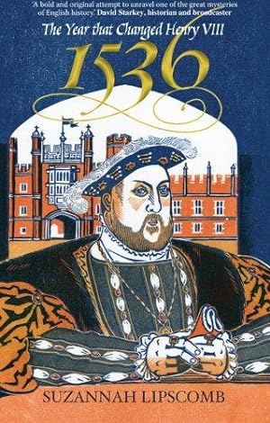 Seller image for 1536: The Year That Changed Henry VIII for sale by WeBuyBooks