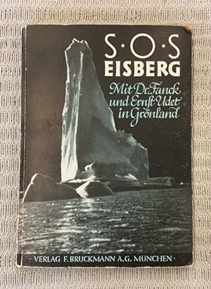 Bild des Verkufers fr S.O.S. Eisberg. Mit Dr. Fanck und Ernst Udet in Grnland. zum Verkauf von Genossenschaft Poete-Nscht