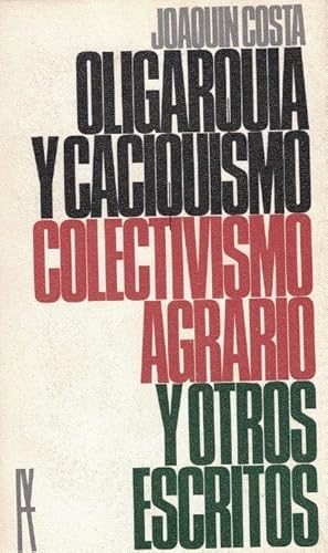 Imagen del vendedor de OLIGARQUA Y CACIQUISMO COLECTIVISMO AGRARIO Y OTROS ESCRITOS. (Antologa) a la venta por Librera Torren de Rueda