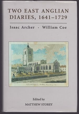 Imagen del vendedor de Two East Anglian Diaries, 1641-1729. Isaac Archer. William Coe. a la venta por CHILTON BOOKS