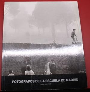 Fotografos de la Escuela de Madrid: Obra 1950/1975