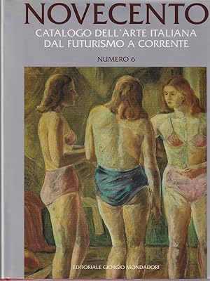 Novecento. Catalogo dell'Arte Italiana dal Futurismo a corrente n. 6