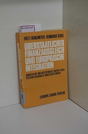 Bild des Verkufers fr berstaatlicher Finanzausgleich und europische Integration. ( = Europische Studien des Instituts fr Europische Politik, 8) . Quantitative und institutionelle Aspekte eines Systems regionaler Transferleistungen. zum Verkauf von ralfs-buecherkiste