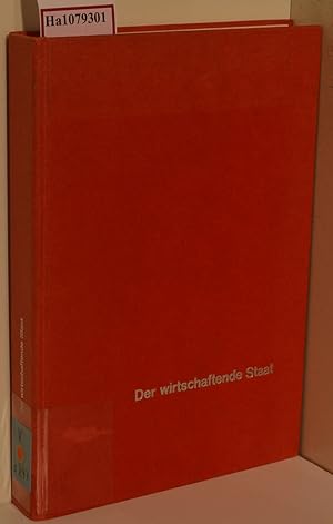 Immagine del venditore per Der wirtschaftende Staat. Theorie und Praxis. Festschrift zum 70. Geburtstag von Prof. Dr. Theo Keller. venduto da ralfs-buecherkiste