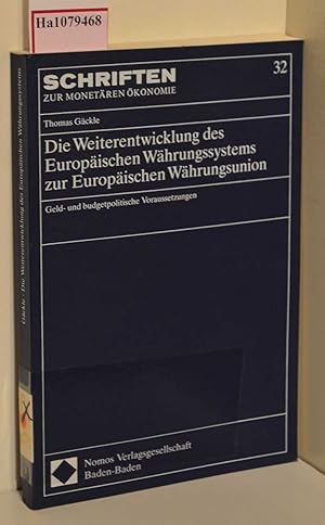 Bild des Verkufers fr Die Weiterentwicklung des Europischen Whrungssystems zur Europischen Whrungsunion. ( = Schriften zur monetren konomie, 32) . Geld- und budjetpolitische Voraussetzungen. zum Verkauf von ralfs-buecherkiste