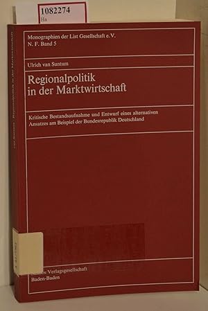 Seller image for Regionalpolitik in der Marktwirtschaft. Kritische Bestandsaufnahme und Entwurf eines alternativen Ansatzes am Beispiel der Bundesrepublik Deutschland. (=Monographien der List Gesellschaft e.V., neue Folge, Band 15). for sale by ralfs-buecherkiste