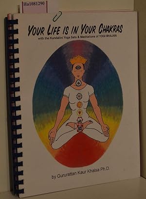 Bild des Verkufers fr Your Life is in your Chakras. With the Kundalini Yoga Sets and Meditations of Yogi Bhajan zum Verkauf von ralfs-buecherkiste