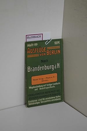 Ausflüge von Berlin. Heft 49: Nach Brandenburg a.H. Neuer Krug - Plaue a.H .-Görden. Wegbeschreib...