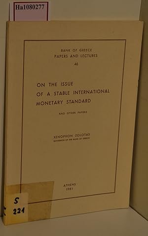 Bild des Verkufers fr On the Issue of a stable International Monetary Standard. (=Bank of Greece Papers and Lectures; 46). zum Verkauf von ralfs-buecherkiste