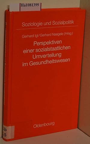 Bild des Verkufers fr Perspektiven einer sozialstaatlichen Umverteilung im Gesundheitswesen. (=Soziologie und Sozialpolitik; Band 13). zum Verkauf von ralfs-buecherkiste