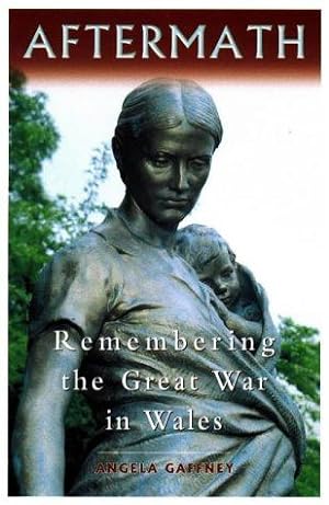 Imagen del vendedor de Aftermath: Remembering the Great War in Wales (Studies in Welsh History) a la venta por WeBuyBooks