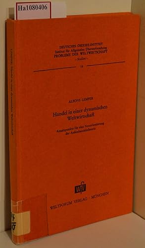 Bild des Verkufers fr Handel in einer dynamischen Weltwirtschaft. (= Probleme der Weltwirtschaft, 16). zum Verkauf von ralfs-buecherkiste