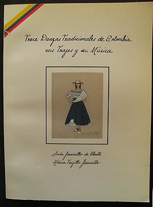 Trece Danzas Tradicionales de Colombia sus Trajes y su Musica . [ Thirteen Traditional Dances of ...