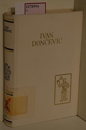 Ivan Doncevic: Ljudi iz Susnjare Novele Mirotvorci. (=Pet Stoljeca Hrvatske Knjizevnosti; Vol. 130).