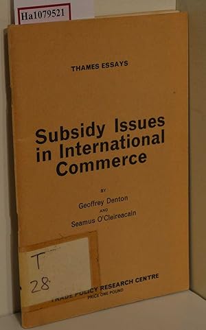 Seller image for Subsidy Issues in International Commerce. (=Trade Policy Research Centre, Thames Essay; No. 5). for sale by ralfs-buecherkiste