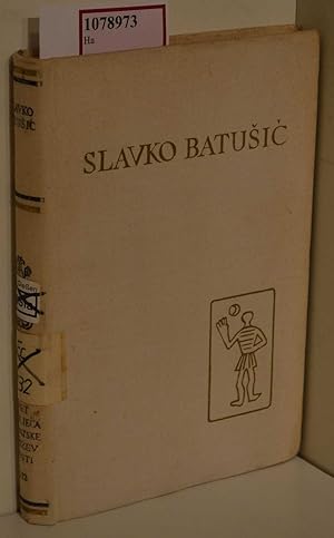 Seller image for Slavko Batusic: Lirika Proza i Clanci Putopisi. (=Pet Stoljeca Hrvatske Knjizevnosti; Vol. 112). for sale by ralfs-buecherkiste