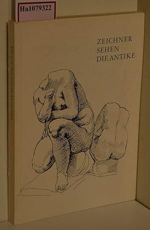 Bild des Verkufers fr Zeichner sehen die Antike. Europische Handzeichnungen 1450 - 1800. [ Katalog zur Ausstellung/ Berlin 1967] . zum Verkauf von ralfs-buecherkiste