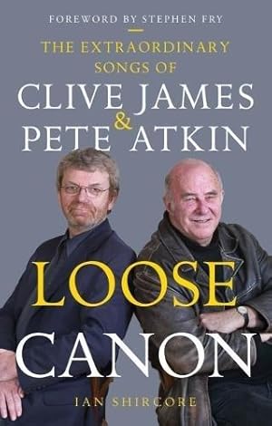 Image du vendeur pour Loose Canon: The Extraordinary Songs of Clive James and Pete Atkin mis en vente par WeBuyBooks