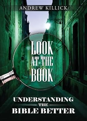 Imagen del vendedor de Look at the Book : Understanding the Bible Better a la venta por GreatBookPrices