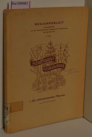 Image du vendeur pour Schaffhauser Volksbotanik. I: Die wildwachsenden Pflanzen. Neujahrsblatt. 5. Stck. mis en vente par ralfs-buecherkiste