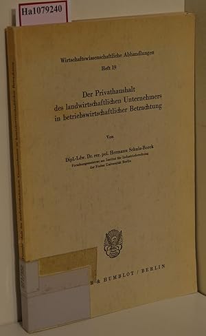 Imagen del vendedor de Der Privathaushalt des landwirtschaftlichen Unternehmers in betriebswirtschaftlicher Betrachtung. ( = Wirtschaftswissenschaftliche Abhandlungen, 19) . a la venta por ralfs-buecherkiste