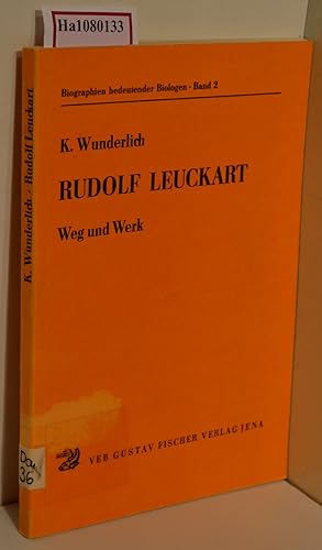 Rudolf Leuckart. Weg und Werk. ( = Biographien bedeutender Biologen, 2) .
