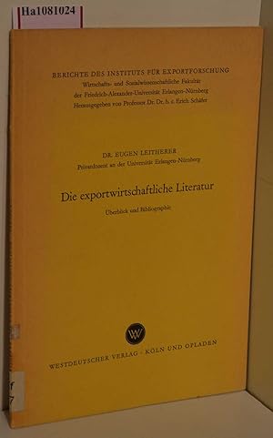 Immagine del venditore per Die exportwirtschaftliche Literatur. berblick und Bibiographie. (=Berichte des Instituts fr Exportforschung. Wirtschafts- und Sozialwissenschaftliche Fakultt der Friedr.-Alex.-Universitt Erlangen-Nrnberg). venduto da ralfs-buecherkiste