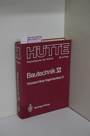 Imagen del vendedor de Bautechnik. Band VI. Konstruktiver Ingenieurbau 3: Massiv- und Stahlbau. (=Htte. Taschenbcher der Technik). a la venta por ralfs-buecherkiste