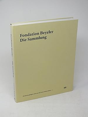 Bild des Verkufers fr Fondation Beyeler - Die Sammlung. Mit Werken und Texten von K?nstlerinnen und K?nstlern zum Verkauf von Antiquariat Hans Wger