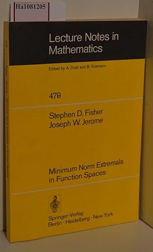 Seller image for Minimum Norm Extremals in Function Spaces. With Applications to Classical and Modern Analysis. (=Lecture Notes in Mathematics; 479). for sale by ralfs-buecherkiste