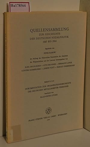 Seller image for Quellensammlung zur Geschichte der deutschen Sozialpolitik 1867 bis 1914. Beiheft II.2.12: Dokumentation zur Organisationsgeschichte des deutschen Metallarbeiter-Verbandes. for sale by ralfs-buecherkiste