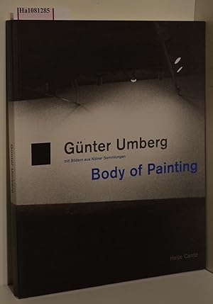 Bild des Verkufers fr Gnter Umberg. Body of painting. [Katalog zur Ausstellung Kln 2000]. zum Verkauf von ralfs-buecherkiste