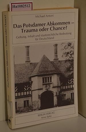 Bild des Verkufers fr Das Potsdamer Abkommen - Trauma oder Chance? Geltung, Inhalt und staatsrechtliche Bedeutung fr Deutschland. ( = Vlkerrecht und Politik, 13) . zum Verkauf von ralfs-buecherkiste