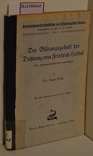 Bild des Verkufers fr Der Bildungsgehalt der Dichtung von Friedrich Hebbel. (=Erziehungswissenschaftliche u. Psychologische Studien; Heft 9). zum Verkauf von ralfs-buecherkiste