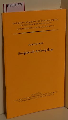 Bild des Verkufers fr Euripides als Anthropologe. Vorgetragen in der Sitzung vom 12. Dezember 2008. (=Bayerische Akademie der Wissenschaften; philosophisch-historische Klasse, Sitzungsberichte, Jahrg. 2009, Heft 2). zum Verkauf von ralfs-buecherkiste