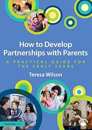 Bild des Verkufers fr How to Develop Partnerships with Parents: A Practical Guide for the Early Years zum Verkauf von WeBuyBooks