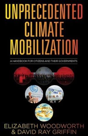 Immagine del venditore per Unprecedented Climate Mobilization : A Handbood for Citizens and Their Government venduto da GreatBookPrices