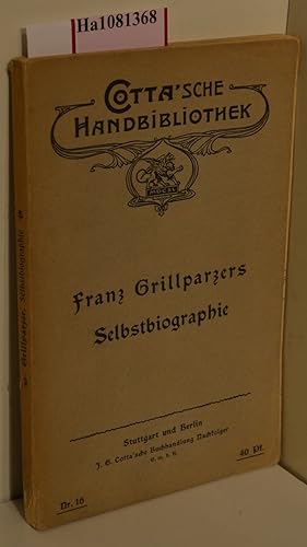 Bild des Verkufers fr Franz Grillparzers Selbstbiographie. ( = Cottas Handbibliothek,16) . zum Verkauf von ralfs-buecherkiste