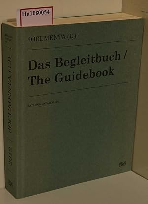 Bild des Verkufers fr Documenta (13). Das Begleitbuch/ The Guidebook. [Katalog zu Ausstellungen/ 2012] . zum Verkauf von ralfs-buecherkiste