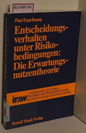 Bild des Verkufers fr Entscheidungsverhalten unter Risikobedingungen: Die Erwartungsnutzentheorie. (=IFAW; Band 3). zum Verkauf von ralfs-buecherkiste