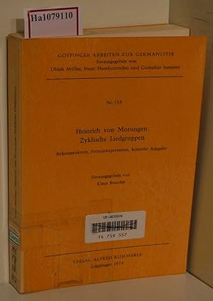 Seller image for Heinrich von Morungen: Zyklische Liedgruppen. Rekonstruktion, Forminterpretation, kritische Ausgabe. ( = Gppinger Arbeiten zur Germanistik, 155) . for sale by ralfs-buecherkiste