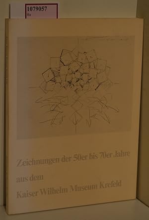 Seller image for Zeichnungen der 50er bis 70er Jahre aus dem Kaiser Wilhelm Museum Krefeld. Graphische Sammlung und Sammlung Helga und Walther Lauffs. for sale by ralfs-buecherkiste