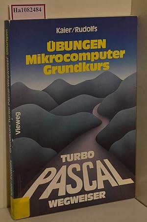 Bild des Verkufers fr Turbo Pascal-Wegweiser. bungen zum Grundkurs. Mit 156 Aufgaben und dazugehrigen Lsungen sowie 132 Programmbeispielen. zum Verkauf von ralfs-buecherkiste